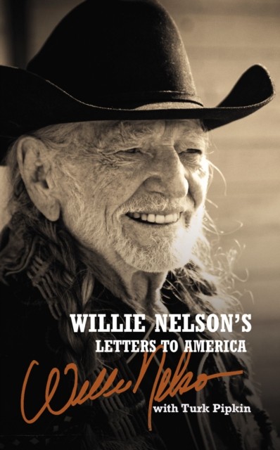 Willie Nelson's Letters to America by Willie Nelson (Hardback Book)