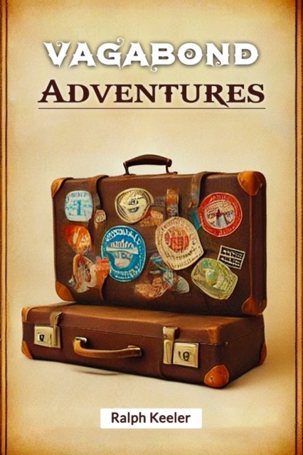 Vagabond Adventures (Edition2024) by Ralph Keeler (Paperback Book)
