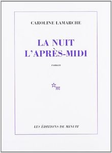 La nuit laprès-midi von Caroline Lamarche | Buch | Zustand gut