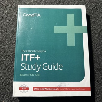 CompTIA The Official ITF+ Study Guide Exam FCO-U61 Content Series Book