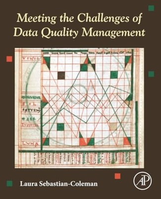 Meeting the Challenges of Data Quality Management by Laura Sebastian-Coleman