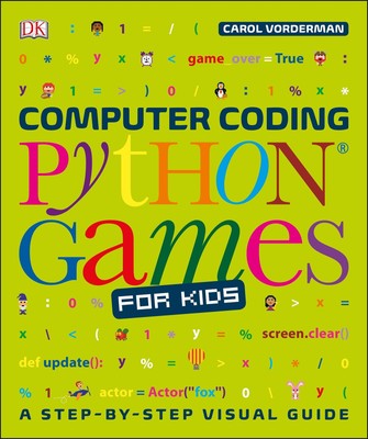 Carol Vorderman / Computer Coding Python Games for Kids /  9780241317792