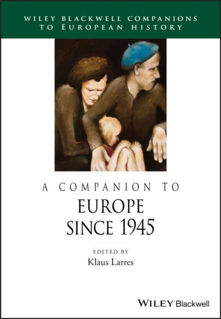 A Companion to Europe since 1945 Larres Paperback Wiley–Blackwell 9781118729984