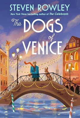 Dogs of Venice Hardcover by Steven Rowley
