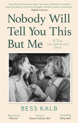 Nobody Will Tell You This But Me by Bess Kalb (Paperback Book)