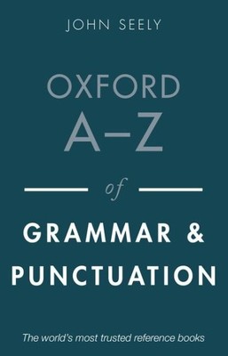 Oxford A-Z of Grammar and Punctuation, Paperback by Seely, John, Brand New, F...