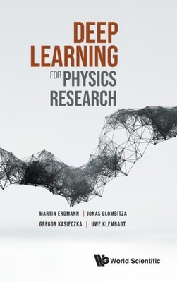 DEEP LEARNING FOR PHYSICS RESEARCH by MARTIN ERDMANN Hardback Self Help Business
