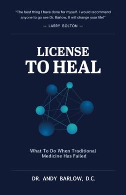 License to Heal: What to Do Wh - VERY GOOD