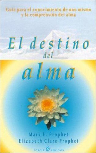 Destino del Alma : Guia para el Conocimiento de Uno Mismo y la ...