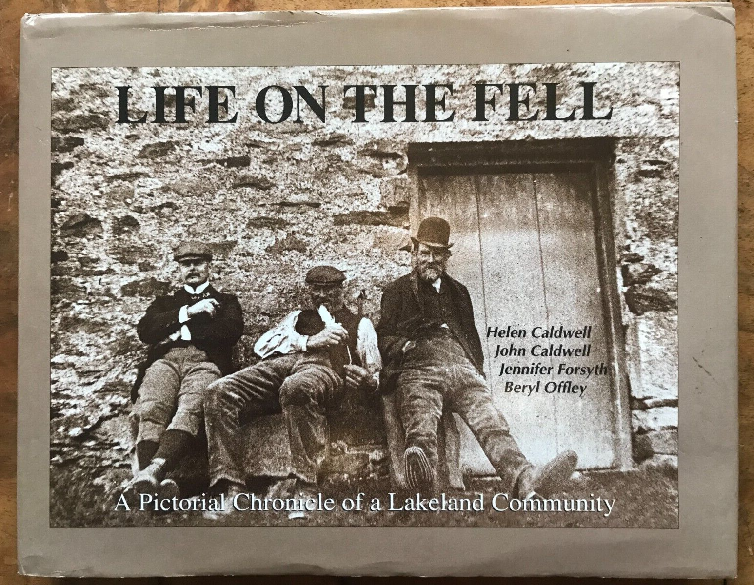 Life on the Fell: A Pictorial Chronicle of a Lakeland Community John Caldwell