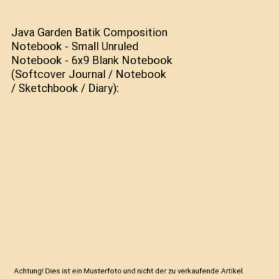Java Garden Batik Composition Notebook - Small Unruled Notebook - 6x9 Blank Note