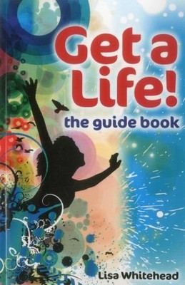 Get a Life! - The Guide Book by Whitehead, Lisa Paperback / softback Book The