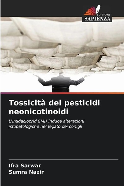 Ifra Sarwar (U. A.) | Tossicità Dei Pesticidi Neonicotinoidi | Taschenbuch-image