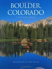 Boulder, Colorado: A Photographic Portrait - hardcover Kieffer, John