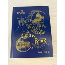 The Original White House Cook Book 1887 Edition Hardcover 1999 Reprint Blue Gold