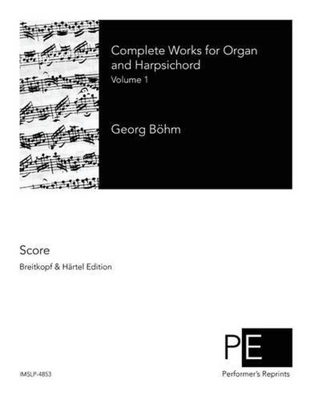 Complete Organ & Harpsichord Works Vol 1 by Georg Bohm German Edition Paperback