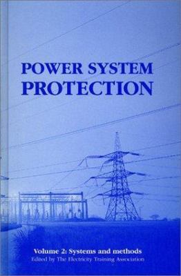 Power System Protection: Systems and methods (Volume 2) (Energy Engineering), , 
