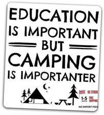 WSQ Education is Important, But Camping is Importanter Vinyl Sticker Decal