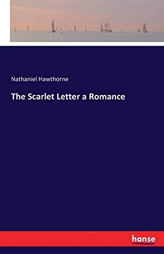The Scarlet Letter a Romance, Hawthorne, Nathaniel 9783741184796 New<-