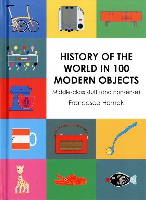 History of the World in 100 Modern Objects