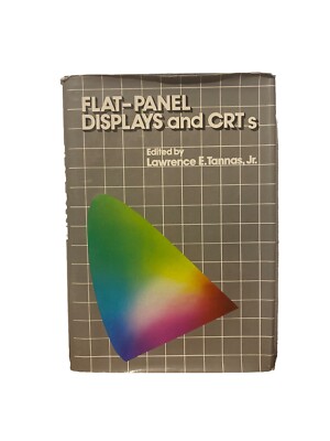 FLAT-PANEL DISPLAYS AND CRTS VAN NOSTRAND REINHOLD By Lawrence E. Tannas