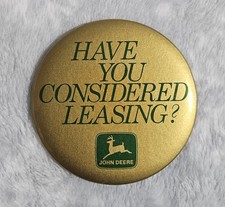 John Deere 3" Promotional Pinback Button Have You Considered Leasing?