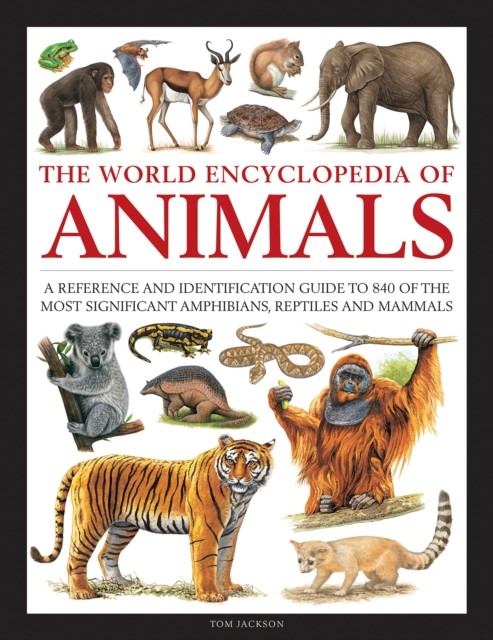 Animals, The World Encyclopedia of by Tom Jackson (Hardback Book)