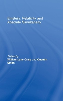 Lane Craig - Einstein Relativity and Absolute Simultaneity - hardback - X555z