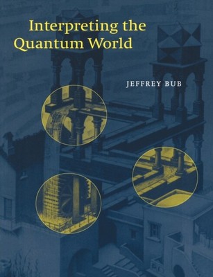 Jeffrey Bub - Interpretation der Quantenwelt - Neues Taschenbuch - J555z