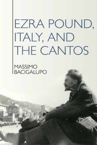 Ezra Pound, Italy, and the Cantos (Clemson University Press: The Ezra Pound