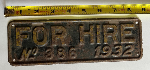 1932 FOR HIRE No 386 License Plate Auto Tag Garage Decor Found in California