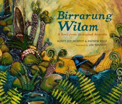 Birrarung Wilam : A Story from Aboriginal Australia, School And Library by Mu...