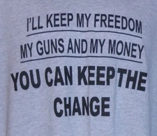 I'll Keep My Freedom... Gray TShirt  Size XXLarge Jerzees 