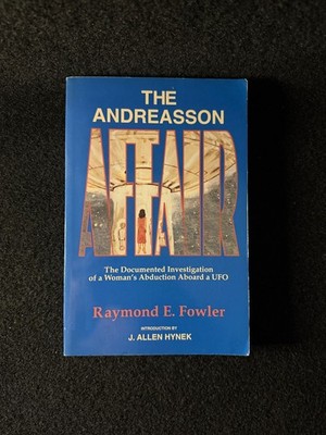 Andreasson Affair : Investigation of a Woman's Abduction Aboard a UFO by Raymond