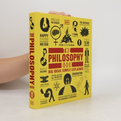 The Philosophy Book: Big Ideas Simply Explained