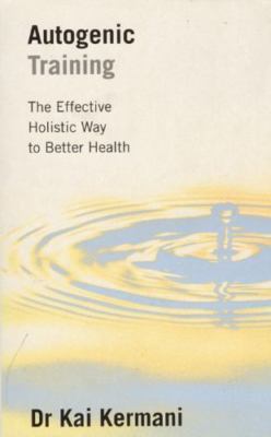 Autogenic Training: The Effective Holistic Way to Better Health