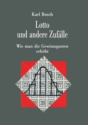 Lotto und andere Zuflle: Wie man die Gewinnquoten erh?ht by Karl Bosch (German)