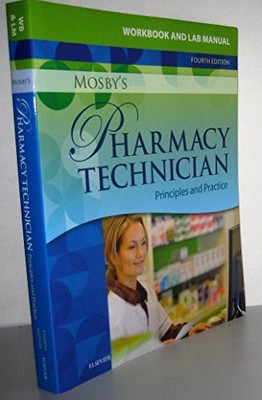 Workbook and Lab Manual for Mosby's Pharmacy Technician: Principles  - VERY GOOD