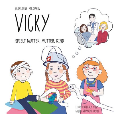 Vicky spielt Mutter, Mutter, Kind | Marianne Birkeskov | Taschenbuch | 32 S.