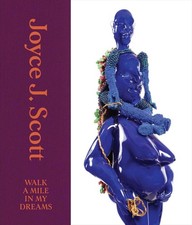 Joyce J. Scott: Walk a Mile in My Dreams by Manchanda