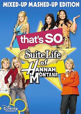 That's So Suite Life of Hannah Montana (Mixed-Up Mashed-Up Edition)