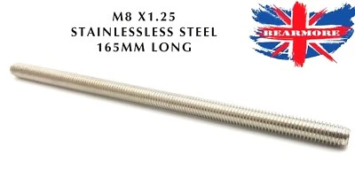 BEARMORE LTD M8x1.25 FULLY THREADED ROD BAR STUDDING THREAD STUD STAINLESS STEEL 165mm LONG