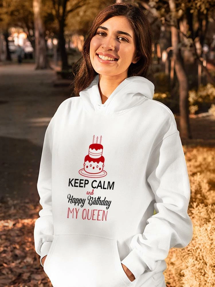 Sweat capuche ou sweat shirt Keep Calm Happy Birthday Queen SPIdeals Designs