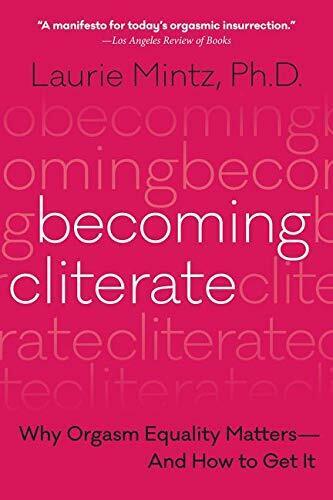 Becoming Cliterate: Why Orgasm Equality Matters- by Mintz, Dr. Laurie 0062664557 - Bild 1 von 2