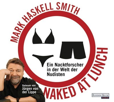 Naked at Lunch [Hörbuch/Audio-CD] Smith, Mark Haskell, Jan Schönherr und Jürgen 