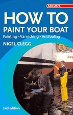 How to Paint Your Boat: Painting, Varnishing, Antif... by Clegg, Nigel Paperback