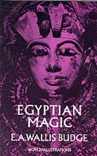 Egyptian Magic by Budge, E. A. Wallis