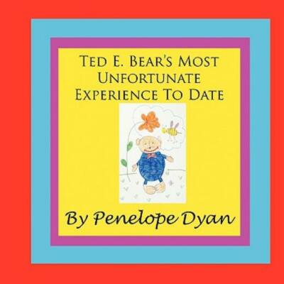 Ted E  Bear S Most Unfortunate Experience To Date