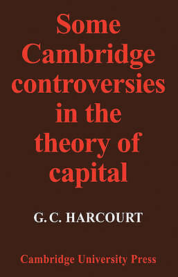 Some Cambridge Controversies in the Theory of Capital Harcourt Paperback