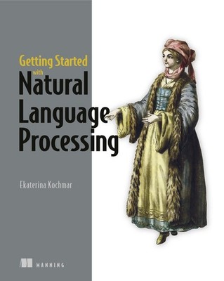 Getting Started with Natural Language Processing by Kochmar, Ekaterina